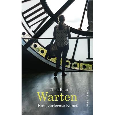 Warten, Taschenbuch von Timo Reuter, Westend, 978-3-86489-269-1