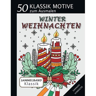 Klassik Sammelband 50 Klassik Motive zum Ausmalen - Winter-Weihnachten, Taschenbuch von Sannah Hinrichs, BoD – Books on Demand, 978-3-7597-6693-9