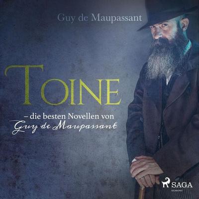 Toine - die besten Novellen von Guy de Maupassant (Ungekürzt) - Guy de Maupassant, Audio, 9788726137033