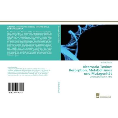 Alternaria-Toxine: Resorption, Metabolismus und Mutagenität, Taschenbuch von Britta Burkhardt, Südwestdeutscher Verlag für Hochschulschriften,