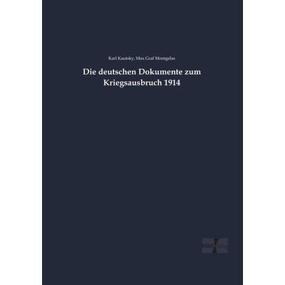 Die deutschen Dokumente zum Kriegsausbruch 1914, Taschenbuch von Karl Kautsky,Max Graf Montgelas, Vero Verlag, 978-3-7372-1649-4