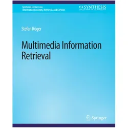 Multimedia Information Retrieval, Fachbücher von Stefan Rueger
