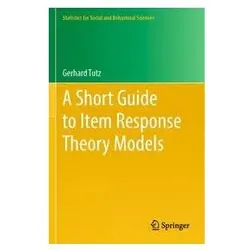 A Short Guide to Item Response Theory Models, Fachbücher von Gerhard Tutz
