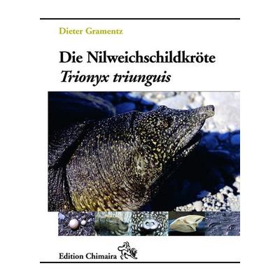 Die Nilweichschildkröte – Trionyx triunguis, Gebundene Ausgabe von Dieter Gramentz, Chimaira, 978-3-930612-41-3