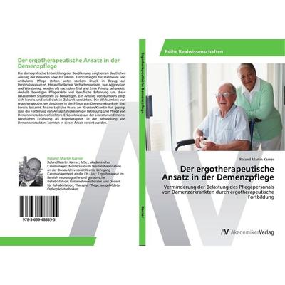Der ergotherapeutische Ansatz in der Demenzpflege, Taschenbuch von Roland Martin Karner, AV Akademikerverlag, 978-3-639-48855-5