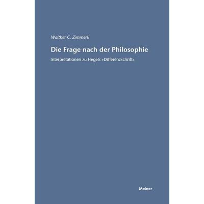 Die Frage nach der Philosophie, Taschenbuch von Walther C. Zimmerli, Meiner, F, 978-3-7873-1505-5