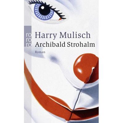 Archibald Strohalm, Taschenbuch von Harry Mulisch, Rowohlt Taschenbuch, 978-3-499-24104-8
