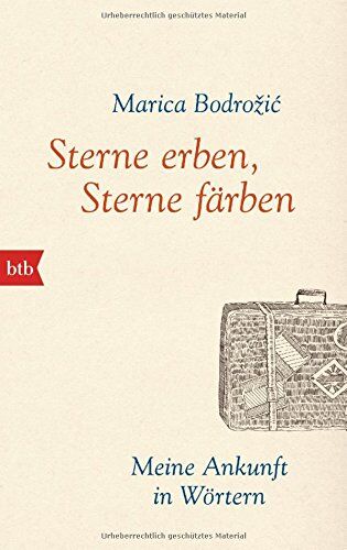 Marica Bodrožić - Sterne erben, Sterne färben: Meine Ankunft in Wörtern - Preis vom 13.10.2026 11:25:28 h
