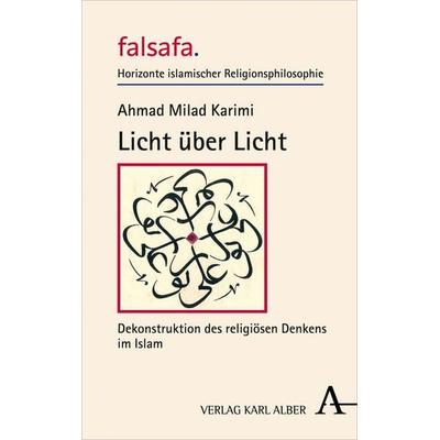 Licht über Licht, Gebundene Ausgabe von Ahmad Milad Karimi, Verlag Karl Alber, 978-3-495-49100-3