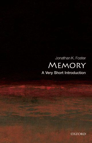 Jonathan K. Foster - Memory: A Very Short Introduction (Very Short Introductions) - Preis vom 10.10.2026 11:48:34 h