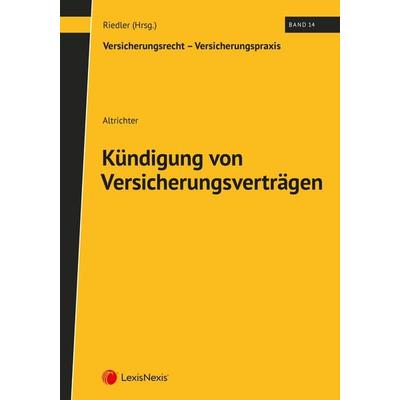 Kündigung von Versicherungsverträgen, Taschenbuch von Hannah Altrichter, LexisNexis Verlag ARD ORAC GmbH, 978-3-7007-9125-6