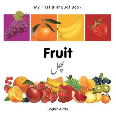 My First Bilingual Book - Fruit (English-Urdu), Gebundene Ausgabe von Milet Publishing, Milet Books Limited, 978-1-84059-638-0