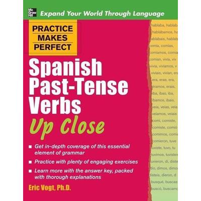 Practice Makes Perfect Spanish Past-Tense Verbs Up Close, Gebundene Ausgabe von Gregory Peter Ed Peter Ed Vogt, Mcgraw Hill Higher Education,