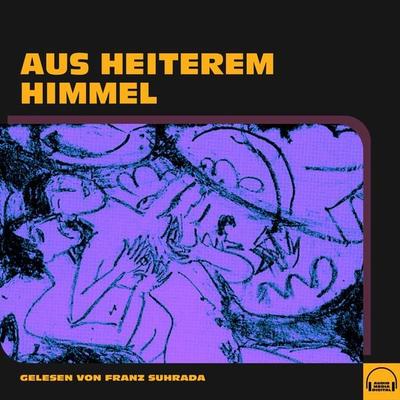 Aus heiterem Himmel - Anonym, Audio, 9783991584889