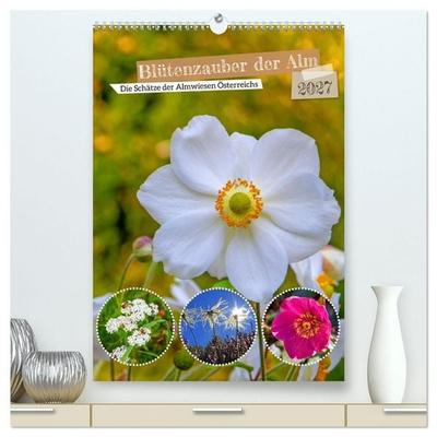 Blütenzauber der Alm (hochwertiger Premium Wandkalender 2027 DIN A2 hoch), Kunstdruck in Hochglanz