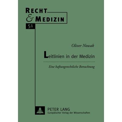 Leitlinien in der Medizin, Taschenbuch von Oliver Nowak, Peter Lang GmbH, Internationaler Verlag der Wissenschaften, 978-3-631-38640-8