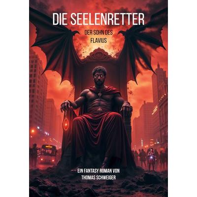 Die Seelenretter, Taschenbuch von Thomas Schweiger, BoD – Books on Demand, 978-3-8192-7656-9