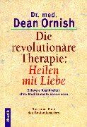 Dean Ornish - Die revolutionäre Therapie: Heilen mit Liebe. Schwere Krankheiten ohne Medikamente überwinden - Preis vom 30.09.2026 22:30:23 h