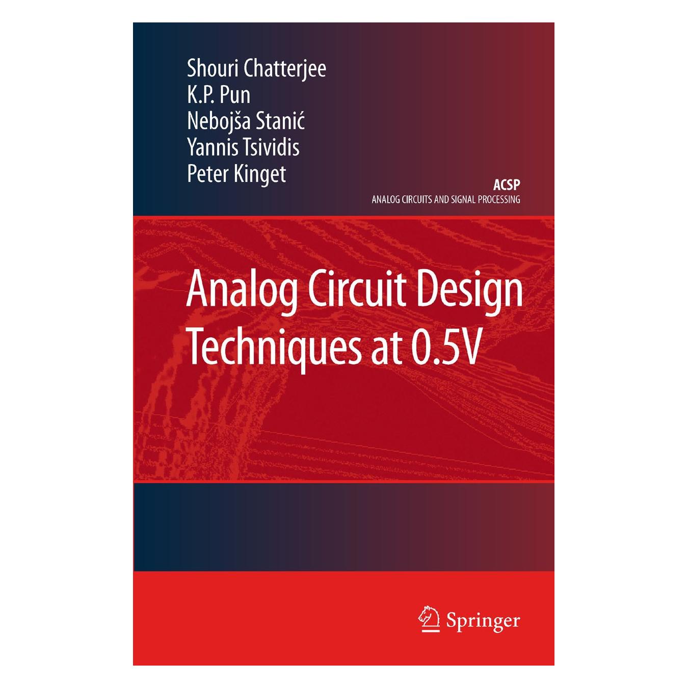 Springer Analog Circuit Design Techniques at 0.5V (Englisch, Hardcover, Kong Pang Pun, Nebojša Stanić, Peter Kinget, Shouri Chatterjee, Yannis Tsividis) (9780387699530)