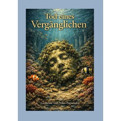 Tod eines Vergänglichen, Taschenbuch von Niko Papadakis, BoD – Books on Demand, 978-3-695-70711-9