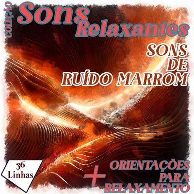 Coleção Sons Relaxantes - Sons de Ruído Marrom - Silvia Strufaldi, Audio, 9798882413599