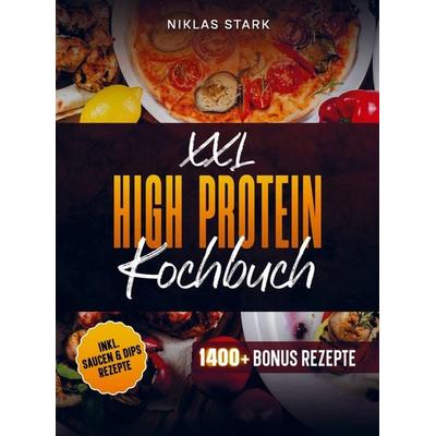 XXL High Protein Kochbuch, Taschenbuch von Niklas Stark, Bookmundo, 978-94-038-7173-8
