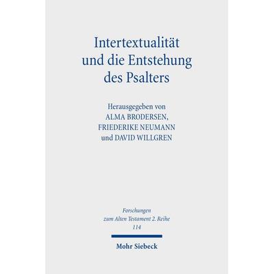 Intertextualität und die Entstehung des Psalters, Taschenbuch von , Mohr Siebeck, 978-3-16-156343-0
