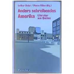 Anders schreibendes Amerika, Belletristik von Lothar Filion Baier, Hubert Aquin