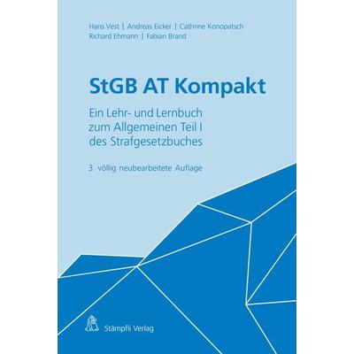 StGB AT Kompakt, Taschenbuch von Hans Vest,Andreas Eicker,Cathrine Julia Konopatsch,Richard Ehmann,Fabian Brand, Stämpfli Verlag AG, 978-3-7272-2097-5