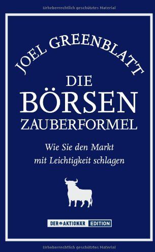 Joel Greenblatt - Die Börsen-Zauberformel. Wie Sie den Markt mit Leichtigkeit schlagen - Preis vom 10.10.2026 11:48:34 h