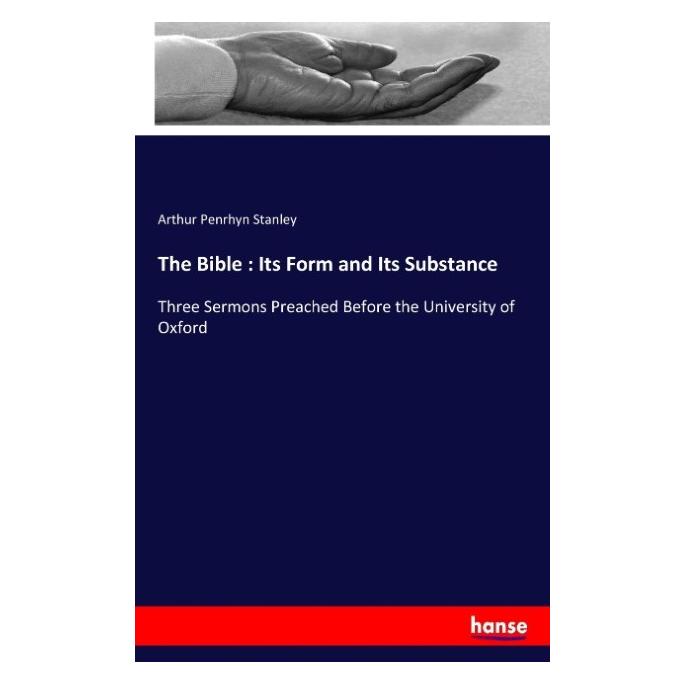 Hansebooks The Bible : Its Form and Its Substance (Englisch, Softcover, Arthur Penrhyn Stanley) (55906534)