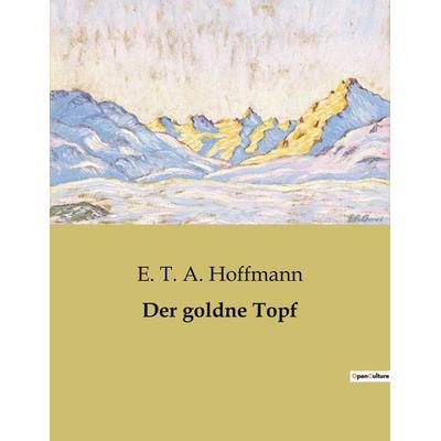 Der goldne Topf, Taschenbuch von E.T.A. Hoffmann, BoD - Books on Demand, 979-10-419-0434-1