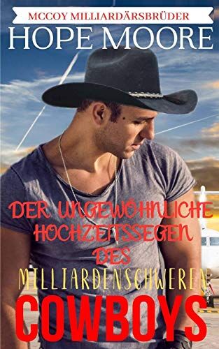 Hope Moore - Der Ungewöhnliche Hochzeitssegen Des Milliardenschweren Cowboys - Preis vom 09.10.2026 07:28:09 h