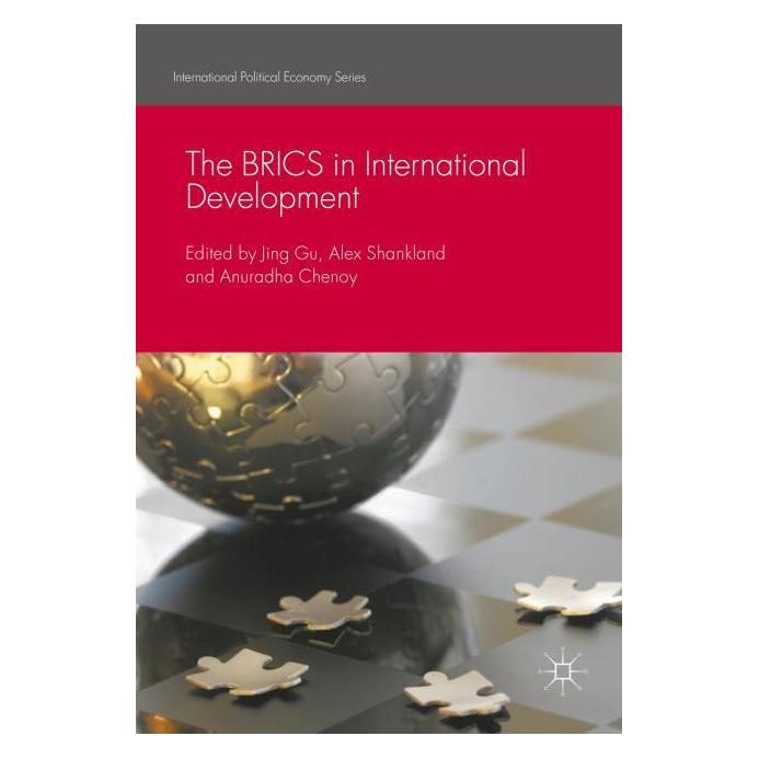 Palgrave Macmillan Uk The BRICS in International Development (Englisch, Hardcover, Alex Shankland, Anuradha Chenoy, Jing Gu) (63293738)