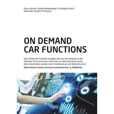 On Demand Car Functions (ODCF), Taschenbuch von Oliver Wucher,Daniel Niederberger,Christopher Wild,Alexander Strauss,Tim Kayser, BoD – Books on