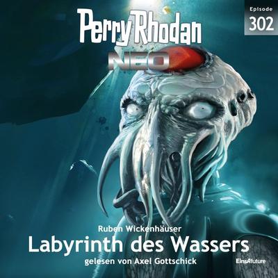 Perry Rhodan Neo 302: Labyrinth des Wassers - Ruben Wickenhäuser, Audio, 4066339726543