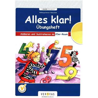 Alles klar! 1. Schuljahr - Übungsheft Addieren und Subtrahieren im 20er-Raum, Taschenbuch von , Veritas Verlag, 978-3-7058-8742-8