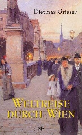 Dietmar Grieser - Weltreise durch Wien - Preis vom 11.10.2026 03:10:56 h