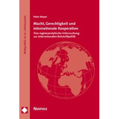 Macht, Gerechtigkeit und internationale Kooperation, Taschenbuch von Peter Mayer, Nomos, 978-3-8329-1838-5