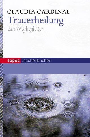 Claudia Cardinal - Trauerheilung: Ein Wegbegleiter - Preis vom 09.10.2026 07:28:09 h