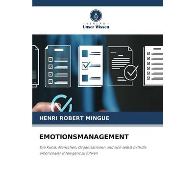 EMOTIONSMANAGEMENT, Taschenbuch von Henri Robert MINGUE, Verlag Unser Wissen