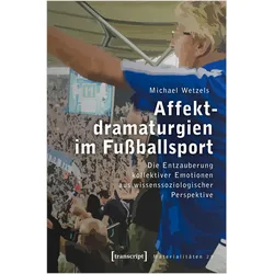 Affektdramaturgien im Fussballsport, Fachbücher von Michael Wetzels