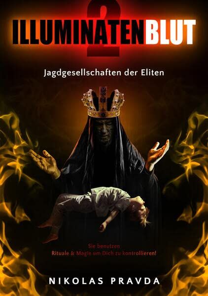 Nikolas Pravda - Illuminatenblut 2: Jagdgesellschaften der Eliten – sie benutzen Rituale und Magie um Dich zu kontrollieren! - Preis vom 15.10.2026 23:06:25 h