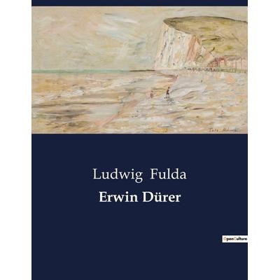 Erwin Dürer, Taschenbuch von Ludwig Fulda, BoD - Books on Demand, 979-10-419-0085-5