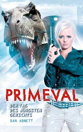 Dan Abnett - Primeval 03. Der Tag des jüngsten Gerichts - Preis vom 30.09.2026 09:01:18 h