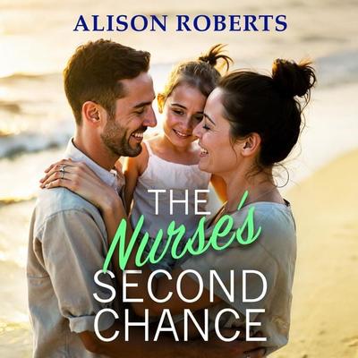 The Nurse's Second Chance - Alison Roberts, Audio, 9781806007806