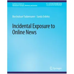 Incidental Exposure to Online News, Fachbücher von Sanda Erdelez, Borchuluun Yadamsuren