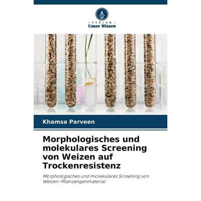 Morphologisches und molekulares Screening von Weizen auf Trockenresistenz, Taschenbuch von Khamsa Parveen, Verlag Unser Wissen, 978-620-9-62723-1