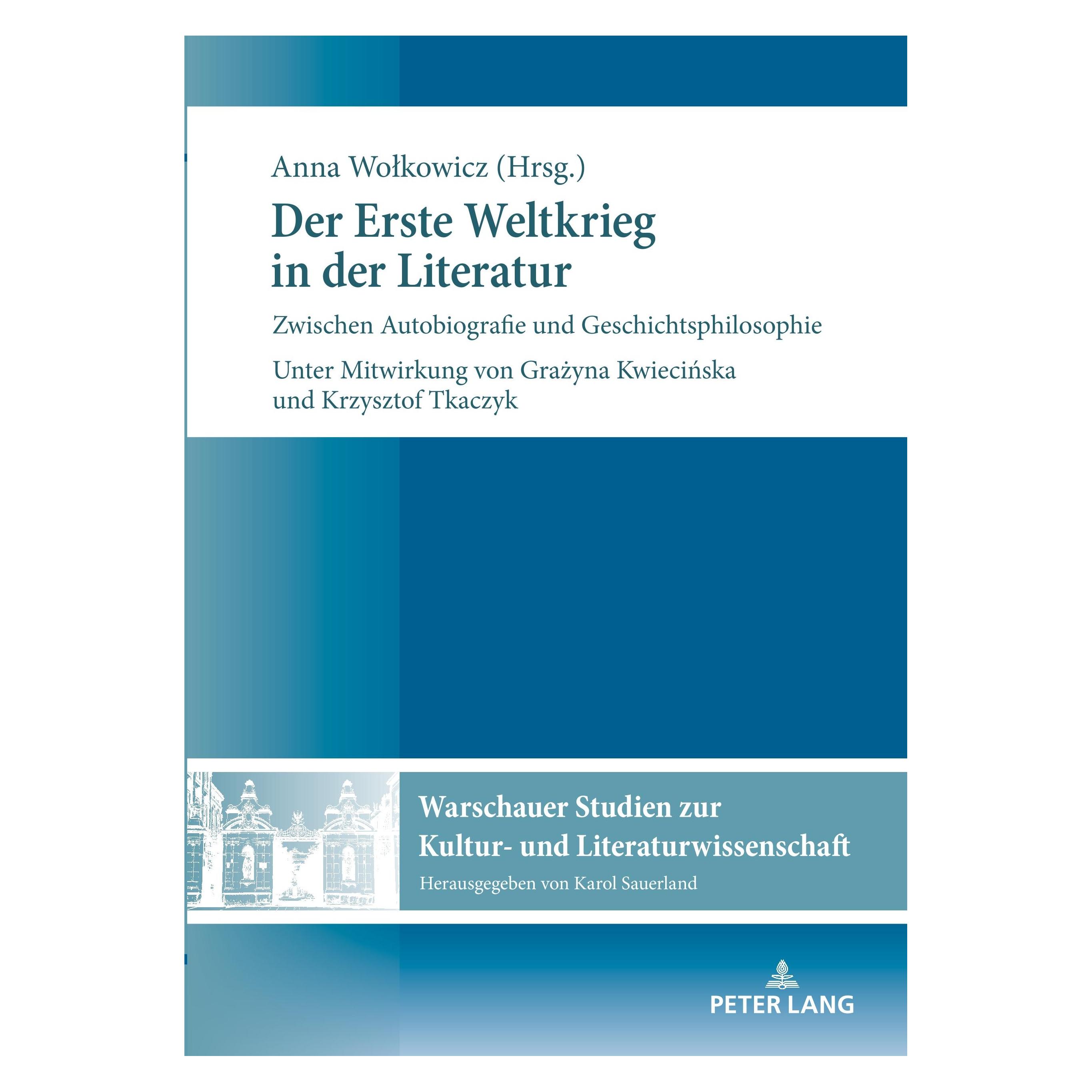 Peter Lang Der Erste Weltkrieg in der Literatur (Deutsch, Hardcover, Anna Wolkowicz) (33502338)