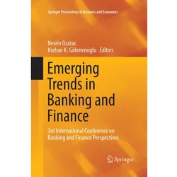 Emerging Trends in Banking and Finance, Fachbücher von Nesrin Ozatac, Korhan K. Gökmenoglu